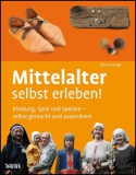 Mittelalter selbst erleben!