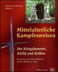 Mittelalterliche Kampfesweisen II: Der Kriegshammer, Schild und Kolben