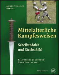 Mittelalterliche Kampfesweisen III: Scheibendolch und Stechschild